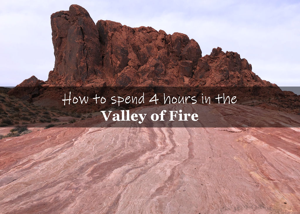 Article: How to spend 4 hours in the valley of fire