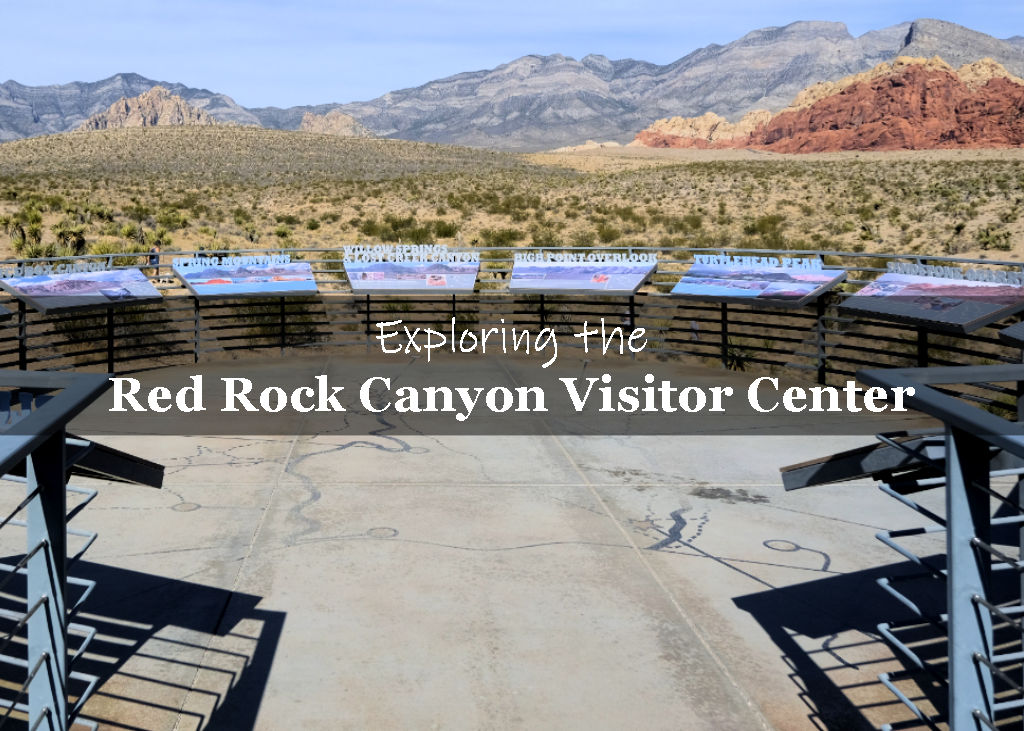 Exploring the Red Rock Canyon Visitor Center