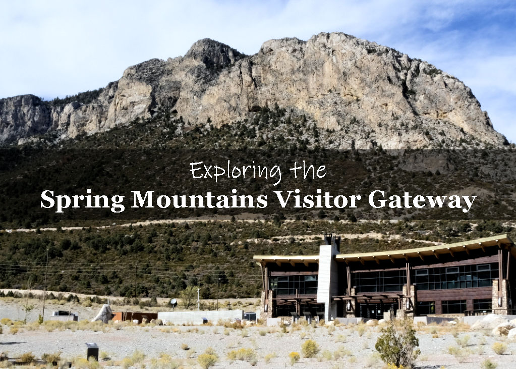 Exploring the Spring Mountains Visitor Gateway