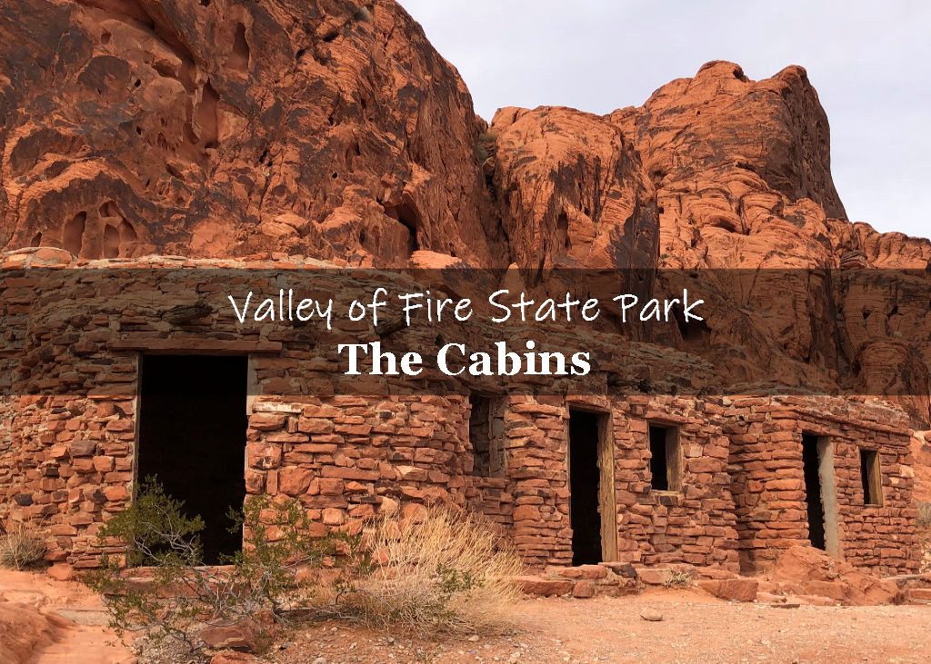 Visting the Cabins at Valley of Fire
